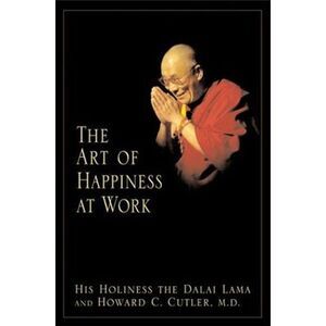 The Art of Happiness at Work -- Dalai Lama